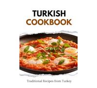 Turkish Cookbook: Traditional Recipes from Turkey (Middle Eastern food)