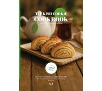 Turkish Cookies CookBook: Traditional Turkish Cookie Recipes (Turkish Cuisine)