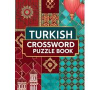 Turkish Crossword Puzzle Book: Discover the Beauty of Türkiye Through Unique Crossword Themes Inspired by Culture, History, and Tradition
