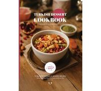 Turkish Dessert CookBook: Traditional Turkish Dessert Recipes (Turkish Cuisine)