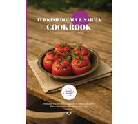 Turkish Dolma&Sarma CookBook: Traditional Turkish Dolma&Sarma Recipes (Turkish Cuisine)