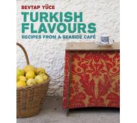 Turkish Flavours: Recipes from a Seaside Cafe