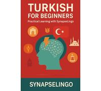 Turkish for Beginners: Practical Learning with SynapseLingo (Learn Turkish)