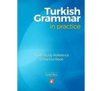 Turkish Grammar in Practice - A self-study reference & practice book