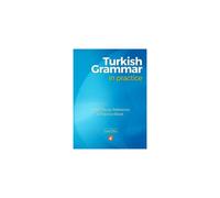 Turkish Grammar in Practice - A self-study reference & practice book