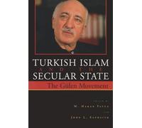 Turkish Islam and the Secular State: The Gulen Movement (Contemporary Issues in the Middle East)