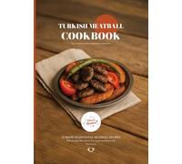 Turkish Meatball CookBook: Traditional Turkish Meatball Recipes (Turkish Cuisine)