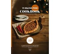 Turkish Pide CookBook: Traditional Turkish Pide & Pizza Recipes (Turkish Cuisine)