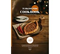 Turkish Pide CookBook: Traditional Turkish Pide & Pizza Recipes (Turkish Cuisine)
