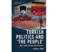 Turkish Politics and 'the People': Mass Mobilisation and Populism (Edinburgh Studies on Modern Turkey)