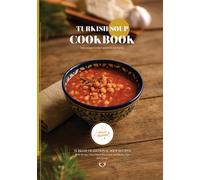 Turkish Soup Cookbook: Traditional Turkish Soups Recipes (Turkish Cuisine)