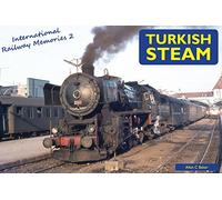 Turkish Steam: 2 (International Railway Memories)