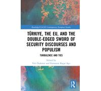 Turkiye, the EU, and the Double-Edged Sword of Security Discourses and Populism : Turbulence and Ties