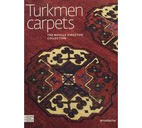 CENTRAL ASIAN TEXTILE ART: Turkmen Carpets: The Neville Kingston Collection (Central Asian Textiles)