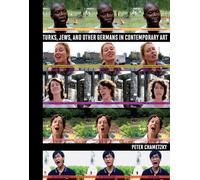 Turks, Jews, and Other Germans in Contemporary Art