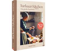 Turkuaz Kitchen: Das groe Backbuch: 85 sue un, Tunc, Tunc,.