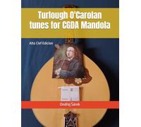 Turlough O'Carolan tunes for CGDA Mandola: Alto Clef Edicion
