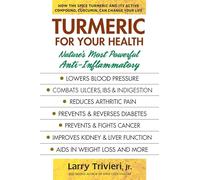Turmeric for Your Health: Nature's Most Powerful Anti-Inflammatory