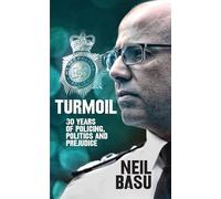 Turmoil: 30 Years of Policing, Politics and Prejudice