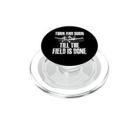 Turn And Burn Till The Field Is Done Crop Duster Pilot PopSockets PopGrip for MagSafe
