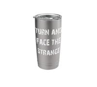 Turn and Face The Strange Stainless Steel Insulated Tumbler