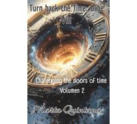 TURN BACK THE TIME, BABE. VIII: CHALLENGING THE DOORS OF TIME. VOLUMEN 2