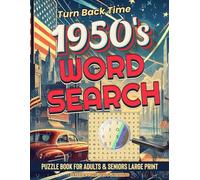Turn Back Time 1950's Word Search Puzzle Book for Adults & Seniors Large Print