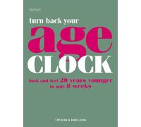 Turn Back your Age Clock: Look and feel 20 years younger in only 8 weeks