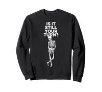 Turn Based Board Game is It Still Your Turn Skeleton Chess Sweatshirt