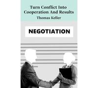 Turn Conflict Into Cooperation And Results: Learn proven methods to solve conflicts, create fair deals, and speak up with confidence in any situation.