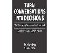 Turn Conversations Into Decisions: A Persuasive Communication Framework