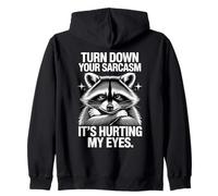 Turn Down Your Sarcasm It's Hurting My Eyes Zip Hoodie