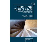 Turn it and Turn it Again: Studies in the Teaching and Learning of Classical Jewish Texts (Jewish Identities in Post-Modern Society)