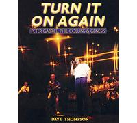 Turn It On Again: Peter Gabriel, Phil Collins and Genesis