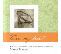Turn My Heart by Marty Haugen (2003-05-03)