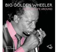 Turn My Life Around by Big Wheeler Golden (CD, 2016)