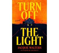 Turn Off the Light : A Novel