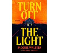 Turn Off the Light: A Novel
