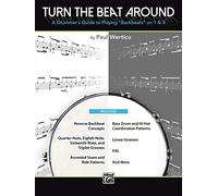 Turn the Beat Around: A Drummer's Guide to Playing ""Backbeats"" on 1 & 3