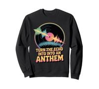 Turn The Echo Into An Anthem - Inspirational Quote Sweatshirt