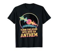 Turn The Echo Into an Anthem - Inspirational Quote T-Shirt
