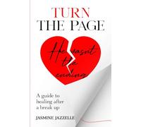 Turn the Page: He Wasn't the Ending: A guide to healing after a break up