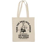 Turn The Pain Into Power Be Patient The Results Will Speak for Themselves Natural Cotton Tote Bag White