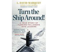 Turn The Ship Around!: A True Story of Building Leaders by Breaking the Rules [By L. David Marquet] - [Paperback] -Best sold book in-Human Resources Management