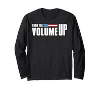 Turn The Volume Up Political Rally Apparel Long Sleeve T-Shirt