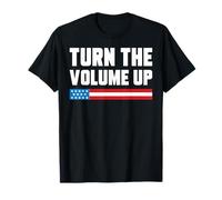 Turn The Volume Up Political Rally Apparel T-Shirt