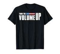 Turn The Volume Up Political Rally Apparel T-Shirt