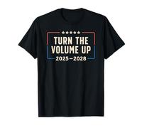 Turn The Volume Up Political Slogan T-Shirt
