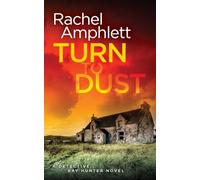 Turn to Dust: A Detective Kay Hunter murder mystery: 9