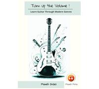 Turn Up the Volume!: Learn Guitar Through Modern Genres.